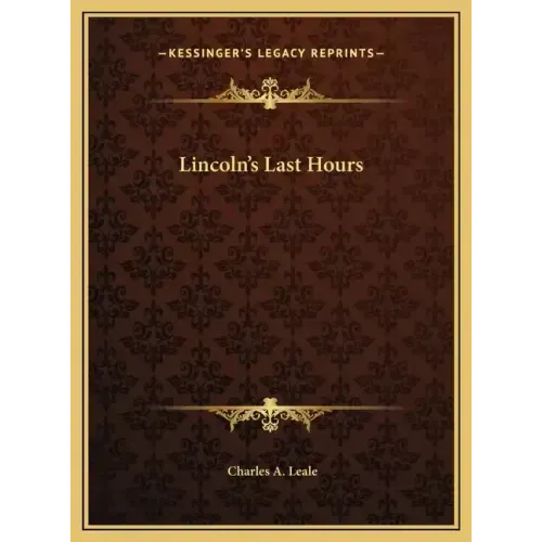 Lincoln's Last Hours