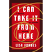 I Can Take It from Here: A Memoir of Trauma, Prison, and Self-Empowerment