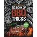 Big Book of BBQ Tricks: 101+ Tricks, Secret Ingredients and Easy Recipes for Foolproof Barbecue & Grilling