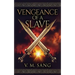 Vengeance Of A Slave
