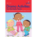 Drama Activities for the Early Years - Promoting Learning Across the Foundation Stage Curriculum