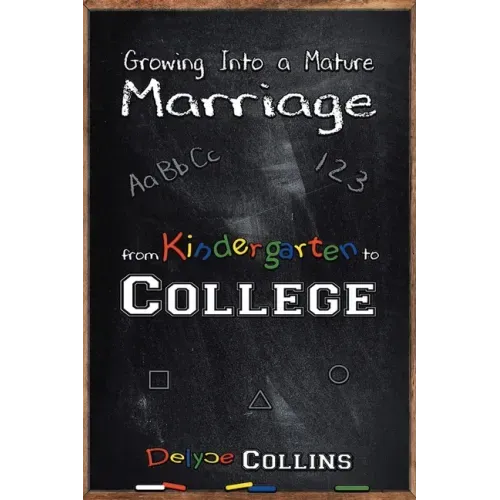 Growing Into a Mature Marriage: from Kindergarten to College