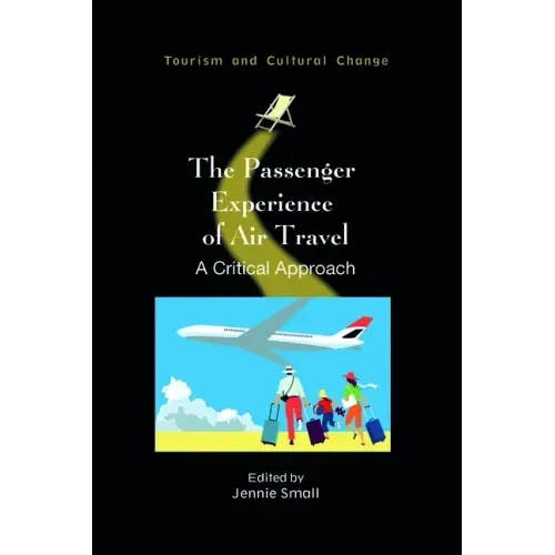 The Passenger Experience of Air Travel: A Critical Approach