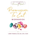 Permission To Eat: The Workbook