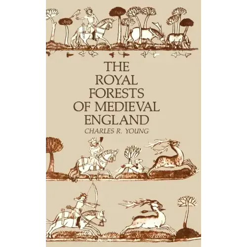 The Royal Forests of Medieval England