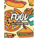 Food Adult Coloring Book: Tasteful Food Illustrations And Designs To Color, A Coloring Collection Of Food Images For Food Lovers