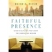 Faithful Presence: Seven Disciplines That Shape the Church for Mission