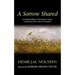 A Sorrow Shared: A Combined Edition of the Nouwen Classics in Memoriam and a Letter of Consolation