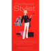 The Pocket Stylist: Behind-The-Scenes Expertise from a Fashion Pro on Creating Your Own Unique Look