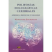 Polifonías Holográficas Cerebrales.: Aprende a proyectar tu realidad