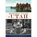 Historic Tales of Utah