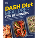 Dash Diet Meal Prep for Beginners: Make-Ahead Recipes to Lower Your Blood Pressure & Lose Weight