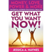 GET WHAT YOU WANT NOW! Money, Love, Power & More: The Essential Handbook for Building A Dream Life