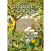 The Forager's Garden: Grow an Edible Sanctuary in Your Own Backyard