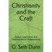 Christianity and the Craft: Essays, Interviews, and Testimonies on Freemasonry