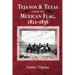 Tejanos and Texas Under the Mexican Flag, 1821-1836: Volume 54