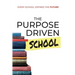 The Purpose Driven School
