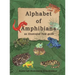 The Alphabet of Amphibians: an illustated field guide