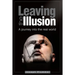 Leaving the Illusion
