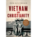Vietnam and Christianity: A Vietnam Veteran's Transformation from Army Soldier to Warrior of God