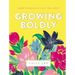 Growing Boldly: Dare to Build a Life You Love