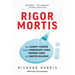 Rigor Mortis: How Sloppy Science Creates Worthless Cures, Crushes Hope, and Wastes Billions