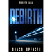 Rebirth: (horror, thriller, science fiction, mystery, police, murder, dark, conspiracy)
