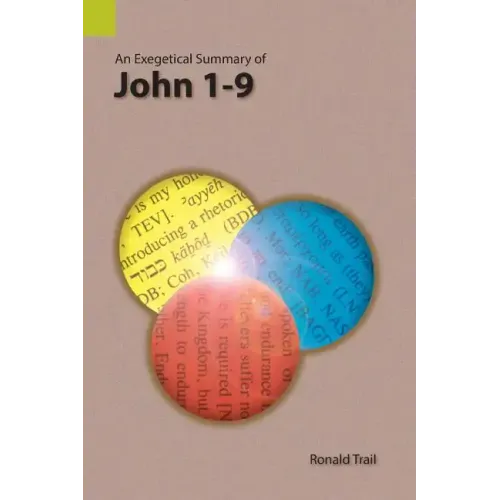 An Exegetical Summary of John 1-9
