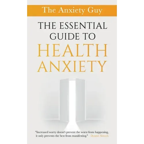 The Essential Guide To Health Anxiety