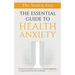 The Essential Guide To Health Anxiety