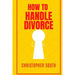 How to handle divorce: The effective methods on how to handle divorce