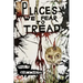 Places We Fear To Tread