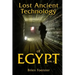 Lost Ancient Technology of Egypt Volume 2