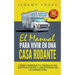 El Manual Para Vivir En Una Casa Rodante: Viviendo Como Un Experto En Acampada - Como Cambiar Tu Trabajo De Día Por Viajes Y Aventuras En La Carretera