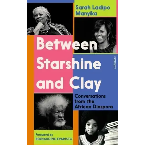 Between Starshine and Clay: Conversations from the African Diaspora