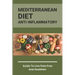 Mediterranean Diet Anti-Inflammatory: Guide To Live Pain-Free And Healthier: The Ultimate Instant Pot Healthy Cookbook