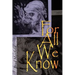 For All We Know