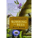 Robbing the Bees: A Biography of Honey--The Sweet Liquid Gold That Seduced the World