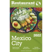 2022 Mexico City - The Restaurant Enthusiast's Discriminating Guide