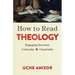 How to Read Theology: Engaging Doctrine Critically and Charitably