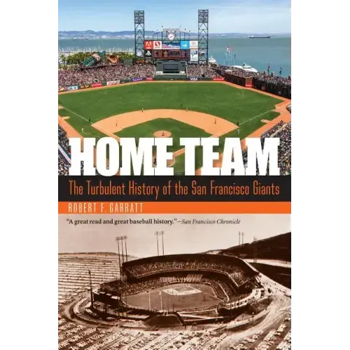 Home Team: The Turbulent History of the San Francisco Giants
