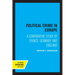Political Crime in Europe: A Comparative Study of France, Germany, and England