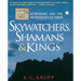 Skywatchers, Shamans & Kings: Astronomy and the Archaeology of Power