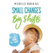 Small Changes Big Shifts: Put The Odds In Your Favor!