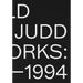 Donald Judd: Artworks 1970-1994