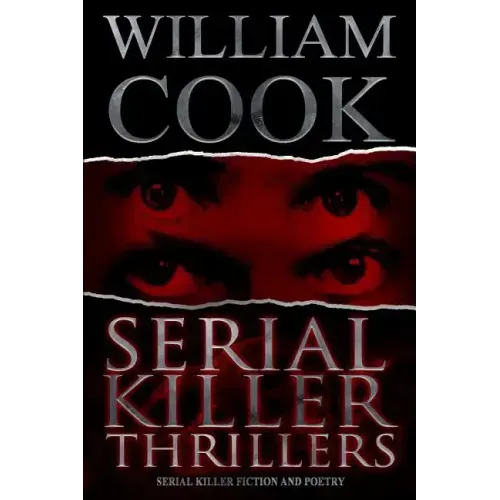 Serial Killer Thrillers: Serial Killer Fiction and Poetry