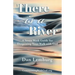 There Is a River: A Seven Week Guide for Deepening Your Walk with God