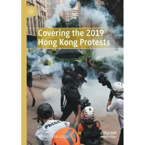 Covering the 2019 Hong Kong Protests