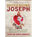 Befriending St. Joseph: Finding Faith, Hope, and Courage in the Seven Sorrows Devotion