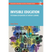 Invisible Education: Posthuman Explorations of Everyday Learning